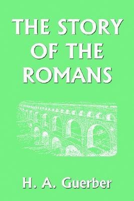 The Story of the Romans(English, Paperback, Guerber H., A.)