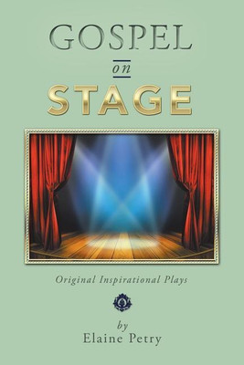 Gospel on Stage(English, Paperback, Petry Elaine)