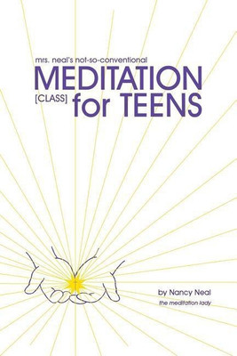 mrs. neal's not-so-conventional Meditation Class for Teens(English, Paperback, Nancy Neal (the Meditation Lady))