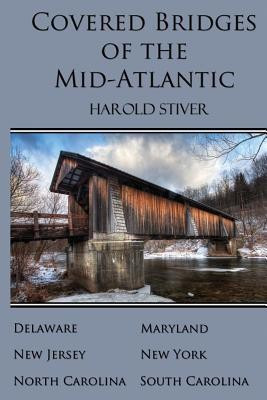 Covered Bridges of the Mid-Atlantic(English, Paperback, Stiver Harold)