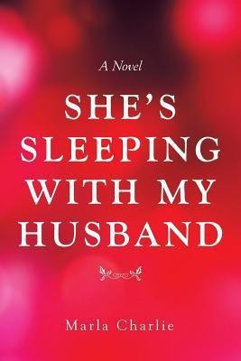 She's Sleeping with My Husband(English, Paperback, Charlie Marla)