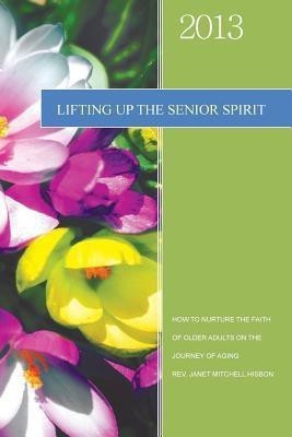 Lifting Up the Senior Spirit(English, Paperback, HISBON REV. JANET MITCHELL)