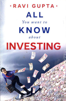 All You Want to Know About Investing(English, Paperback, Gupta Ravi)