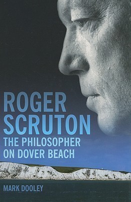 Roger Scruton: The Philosopher on Dover Beach(English, Hardcover, Dooley Mark)