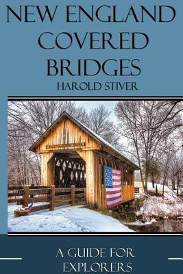 New England Covered Bridges(English, Paperback, Stiver Harold)