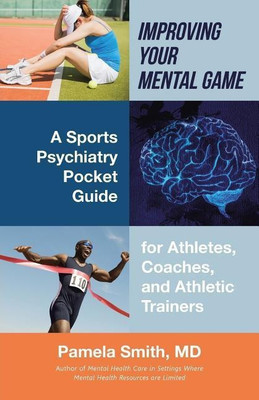 Improving Your Mental Game(English, Paperback, Smith Pamela MD)