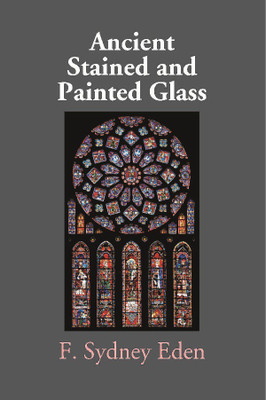 Ancient Stained and Painted Glass(English, Electronic book text, Kumar Y Ashok)