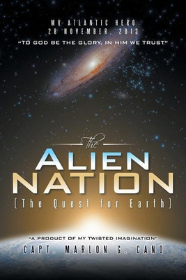 The Alien Nation(English, Paperback, Cano Capt Marlon G)