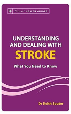 Understanding and Dealing with Stroke(English, Paperback, Souter Keith Dr.)