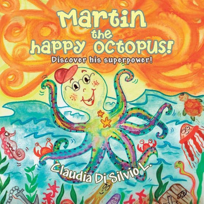 Martin the happy octopus!(English, Paperback, Di Silvio L Claudia)