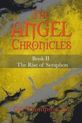 The Angel Chronicles(English, Paperback, Thompson Sr. GD)