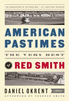 American Pastimes: The Very Best of Red Smith(English, Hardcover, Smith Red)