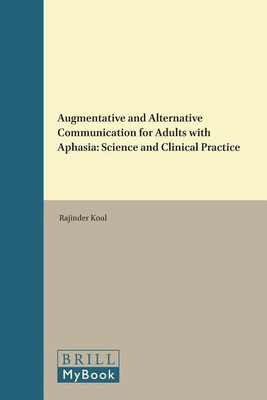 Augmentative and Alternative Communication for Adults with Aphasia: Science and Clinical Practice(English, Hardcover, Koul Rajinder)