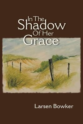 In The Shadow Of Her Grace(English, Paperback, Bowker Larsen)