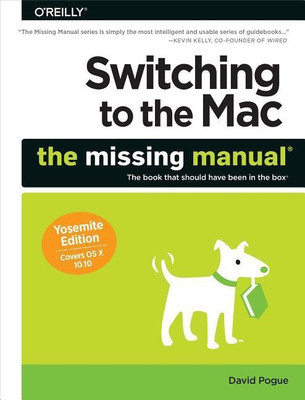 Switching to the Mac: The Missing Manual Yosemite Edition(English, Paperback, Pogue David)