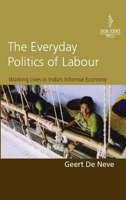 The Everyday Politics of Labour(English, Hardcover, De Neve Geert)