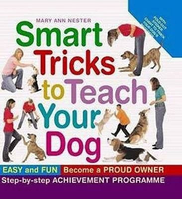 Smart Tricks to Teach Your Dog(English, Hardcover, Nester Mary Ann)