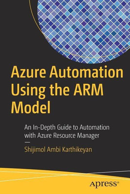 Azure Automation Using the ARM Model(English, Paperback, Ambi Karthikeyan Shijimol)