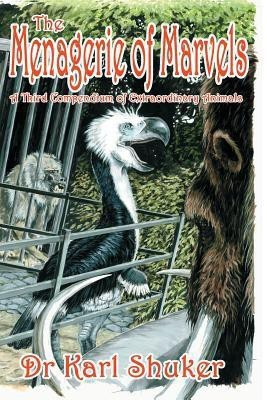 The Menagerie of Marvels(English, Paperback, Shuker Karl B.SC., PH.D.)