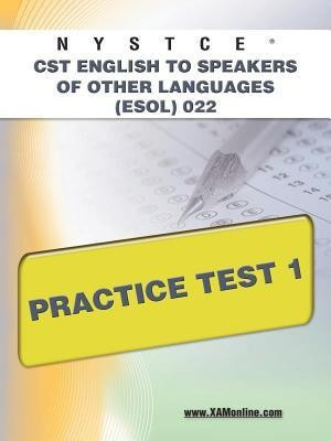 NYSTCE CST English to Speakers of Other Languages (Esol) 022 Practice Test 1(English, Paperback, Wynne Sharon A)