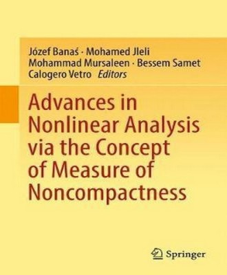 Advances in Nonlinear Analysis via the Concept of Measure of Noncompactness(English, Hardcover, unknown)