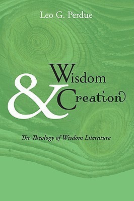 Wisdom & Creation(English, Paperback, Perdue Leo G)