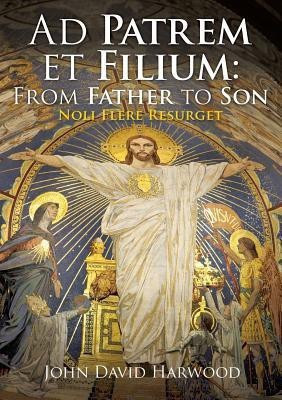 Ad Patrem et Filium(English, Paperback, Harwood John David)