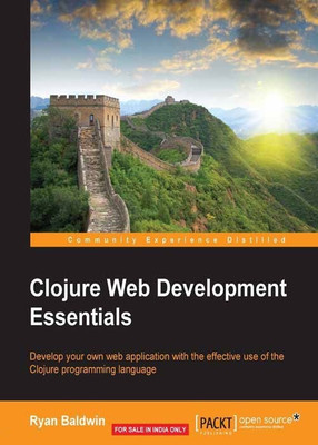 Clojure Web Development Essentials(English, Electronic book text, Baldwin Ryan)