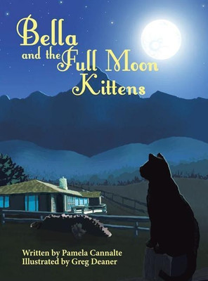 Bella and the Full Moon Kittens(English, Hardcover, Cannalte Pamela)