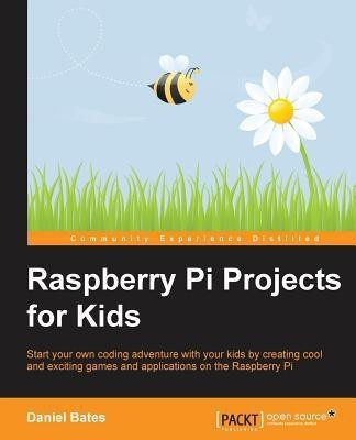 Raspberry Pi Projects for Kids(English, Electronic book text, Bates Daniel)