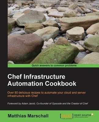 Chef Infrastructure Automation Cookbook(English, Paperback, Marschall Matthias)