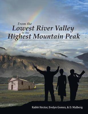 From the Lowest River Valley to the Highest Mountain Peak(English, Paperback, Hector Rabbi)