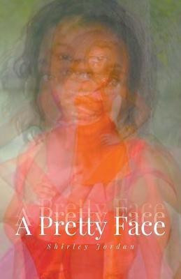 A Pretty Face(English, Paperback, Jordan Shirley)