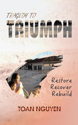 Tragedy to Triumph(English, Paperback, Nguyen Toan)