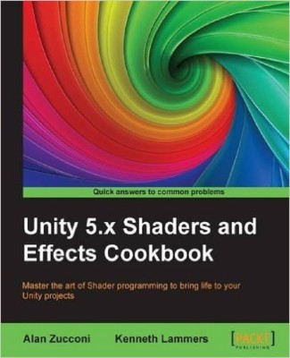 Unity 5.x Shaders and Effects Cookbook(English, Electronic book text, Zucconi Alan)