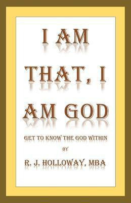 I Am That, I Am God(English, Paperback, Holloway R J)
