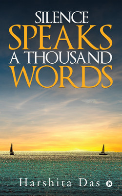 Silence Speaks a Thousand Words(English, Paperback, Das Harshita)