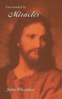 Surrounded by Miracles(English, Paperback, Wheeldon John)