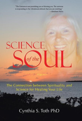 Science of the Soul(English, Hardcover, Toth Cynthia S PhD)