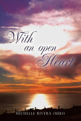 With an Open Heart(English, Paperback, Rivera (Miki) Michelle)