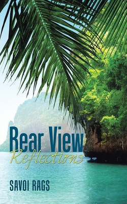 Rear View Reflections(English, Paperback, Rags Savoi)