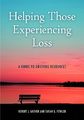 Helping Those Experiencing Loss(English, Paperback, Emeritus Robert J. Grover Professor)