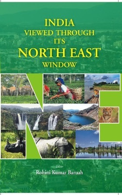 India Viewed Through its North East Window(English, Hardcover, Kumar Rohini)