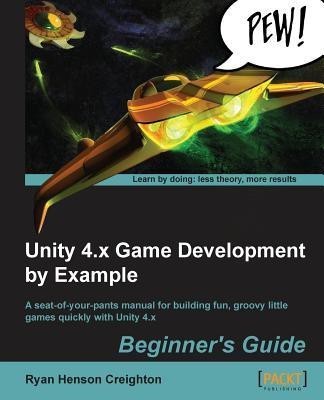 Unity 4.x Game Development by Example Beginner's Guide(English, Electronic book text, Creighton Ryan Henson)