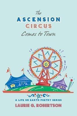 The Ascension Circus Comes to Town(English, Paperback, Robertson Laurie G)