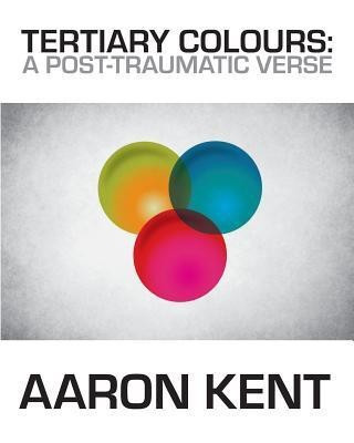 Tertiary Colours(English, Paperback, Kent Aaron)