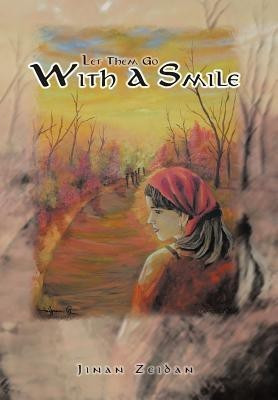 Let Them Go With A Smile(English, Hardcover, Zeidan Jinan)