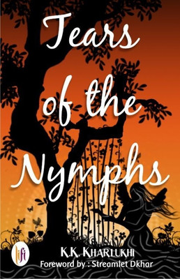 Tears of the Nymphs(English, Paperback, Kharlukhi K. K.)