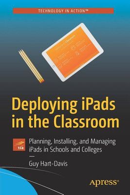 Deploying iPads in the Classroom(English, Paperback, Hart-Davis Guy)