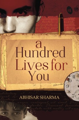 A Hundred Lives for You(English, Paperback, Sharma Abhisar)